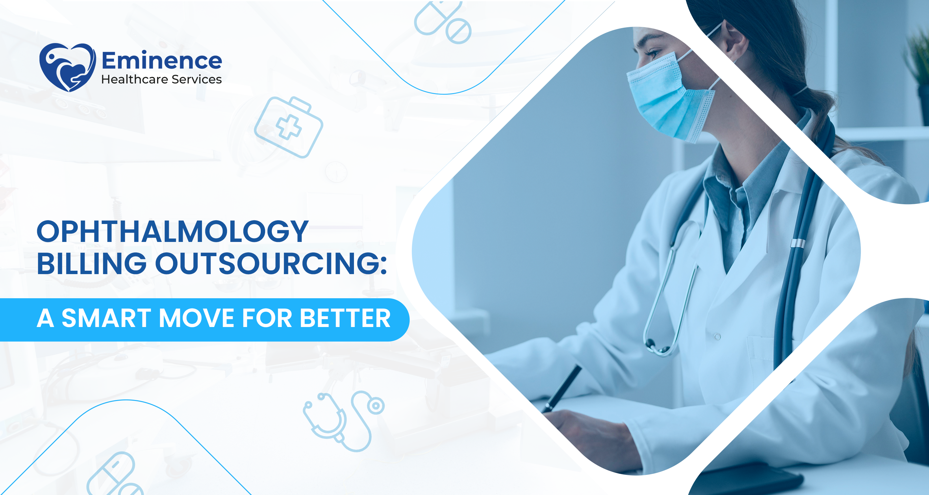 Ophthalmology Billing Outsourcing:   A Smart Move for Better Efficiency and Care